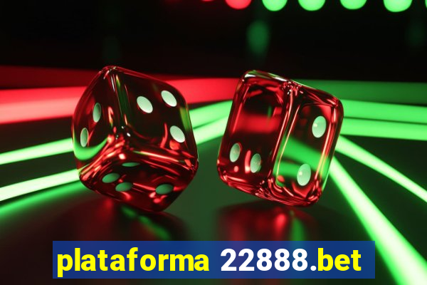 plataforma 22888.bet